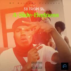 A-Side-Badness (feat. 38 From Bl)