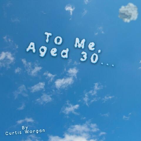 To Me, Aged 30... (Radio Edit)