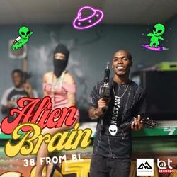Alien Brain Freestyle (feat. 38 From BL)
