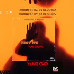 Test We (feat. Yung Choppa)