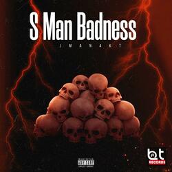 S Man Badness (feat. Jman4kt)