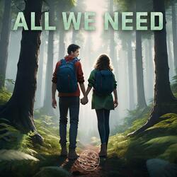 All We Need