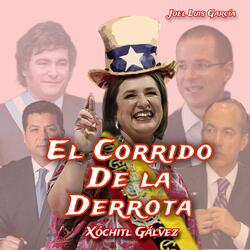 El Corrido De La Derrota (Xóchitl Gálvez)