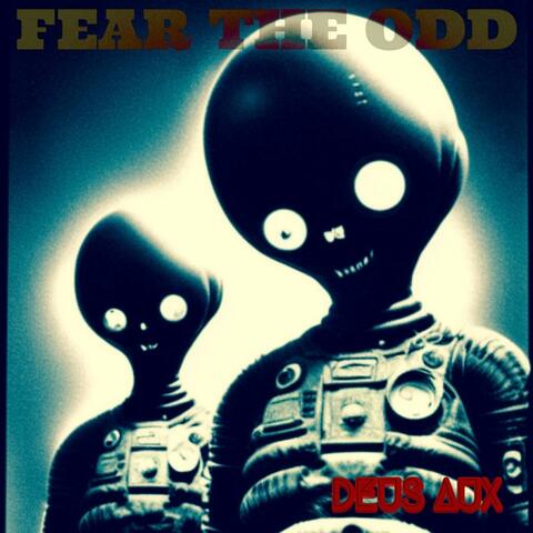 FEAR THE ODD