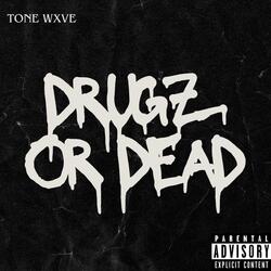 Drugz or Dead