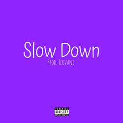 Slow Down