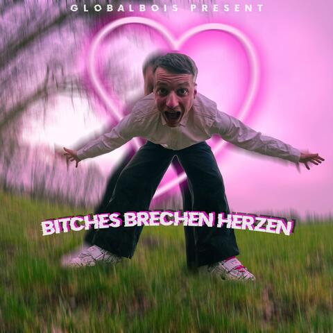 Bitches brechen Herzen