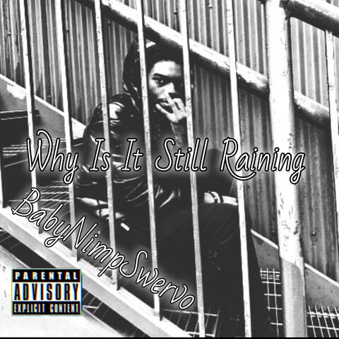 Why Is It Still Raining