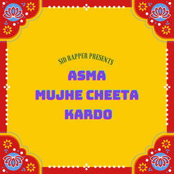 Asma Mujhe Cheeta Kardo Sid Rapper