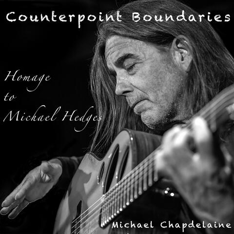 Counterpoint Boundaries, Homage to Michael Hedges