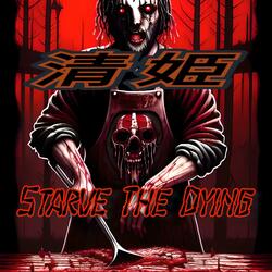 Starve The Dying