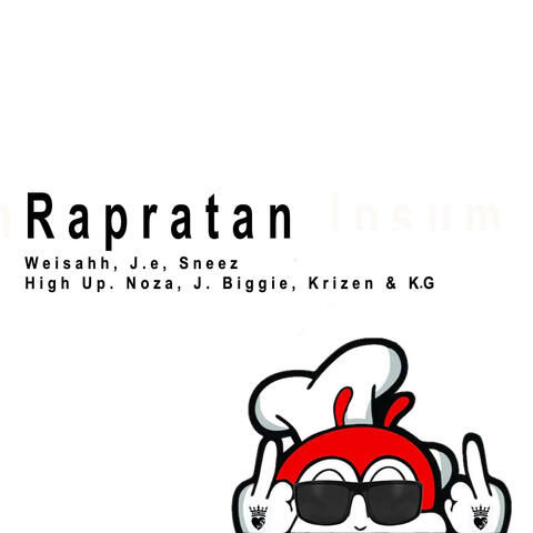 Rapratan (feat. Weisahh, J.E, Sneez, High Up.NOZA, J.Biggie, Krizen & K.G)