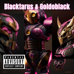 Blacktarus & Goldoblack