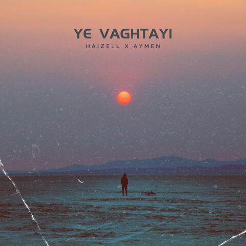 Ye Vaghtayi (feat. Haizell)