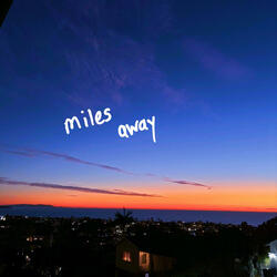 miles away