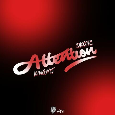 Attention (feat. Dkotic)