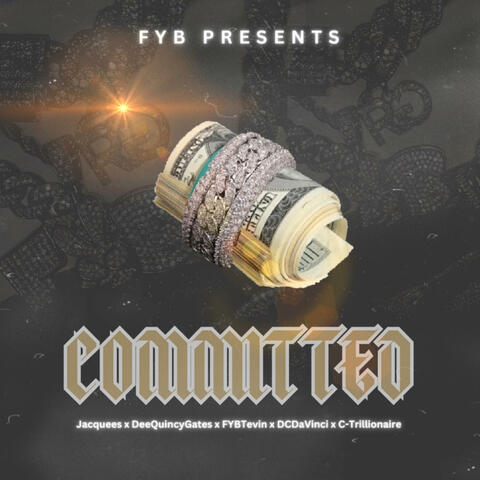 Committed (feat. Jacquees, Deequincy Gates, FYBTevin, DC DaVinci & C-Trillionaire)