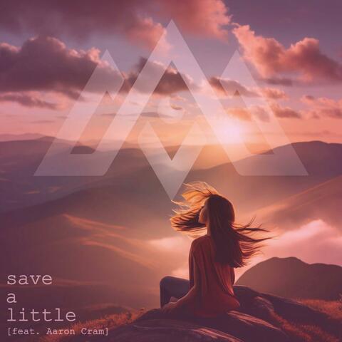 Save a Little (feat. Aaron Cram)