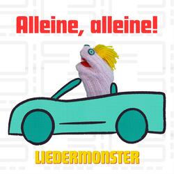 Alleine, alleine!