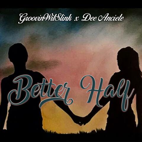 Better Half (feat. D. Aniciete)