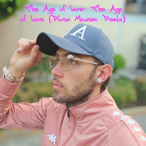 The Age Of Love (The Age Of Love) [Rivan Mauser Remix]