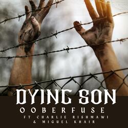 Dying son (feat. Charlie Rishmawi & Miguel Khair)
