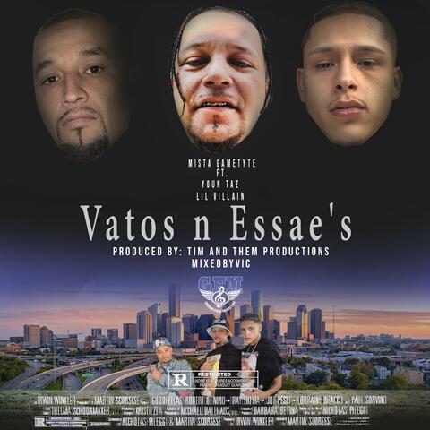 Vatos n Essae's