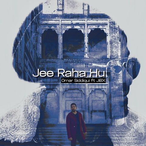 Jee Raha Hu (feat. Omar Siddiqui)