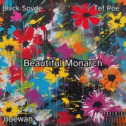 Beautiful Monarch (feat. Blvck Spvde & Tef Poe)