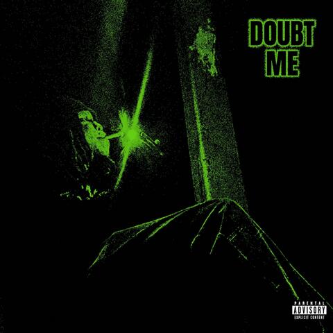 DOUBT ME