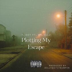 Plotting My Escape (feat. Mr. Ellz)