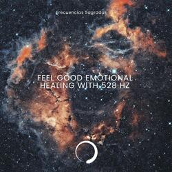 Feel Good Emotional Healing with 528 Hz