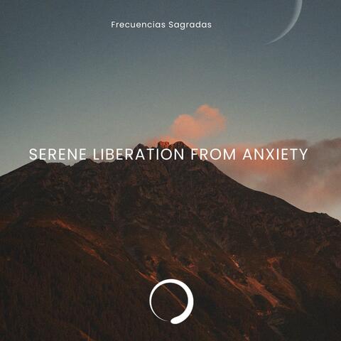 528Hz Serene Liberation from Anxiety