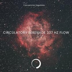 Circulatory Serenade 337 Hz Flow