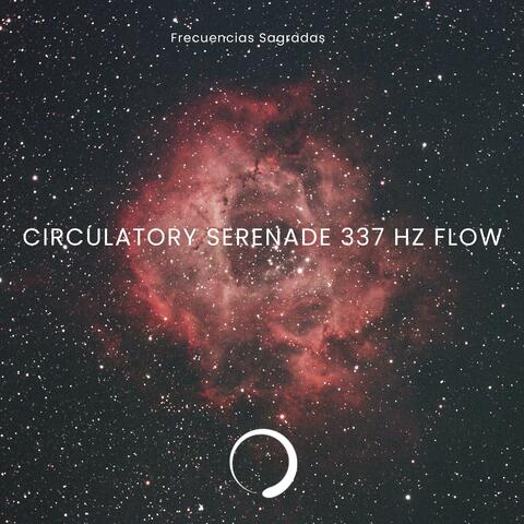Circulatory Serenade 337 Hz Flow