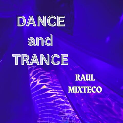 DANCE and TRANCE