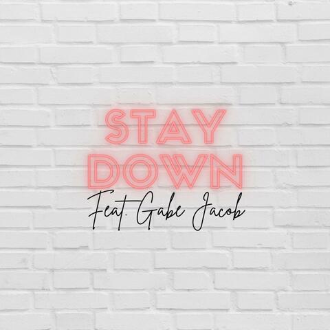 Stay Down (feat. Gabe Jacob)