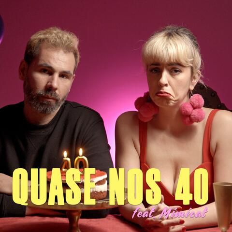 Quase nos 40 (feat. Mimicat)