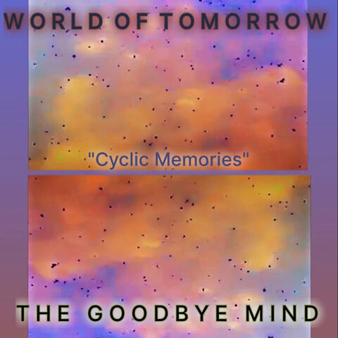 World of Tomorrow: Cyclic Memories