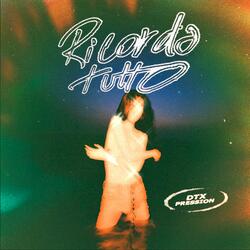 Ricorda Tutto (feat. Pression)