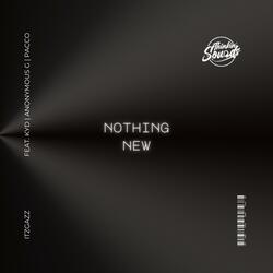 Nothing New (feat. KYD, Anonymous G & Longlivepacco)