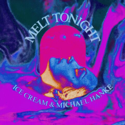 Melt Tonight