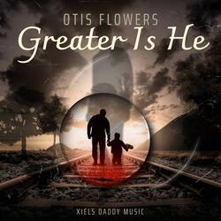 Greater Is He