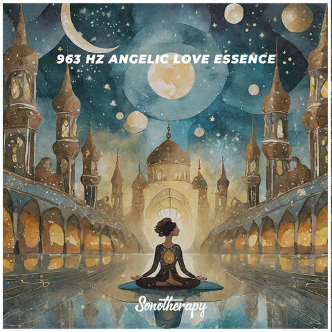 963 Hz Angelic Love Essence