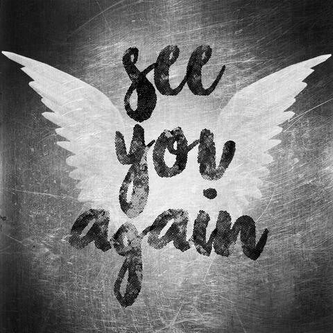 SEE YOU AGAIN