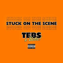 Stuck On The Scene (feat. Tebs)