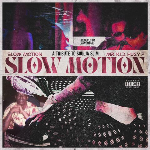 SLOW MOTION