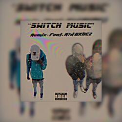 Switch Music (feat. K!D Bxnez)