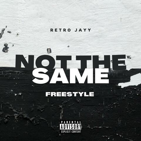 Not The Same (Freestyle) (feat. Ninety8)