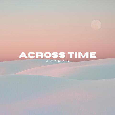 Across Time